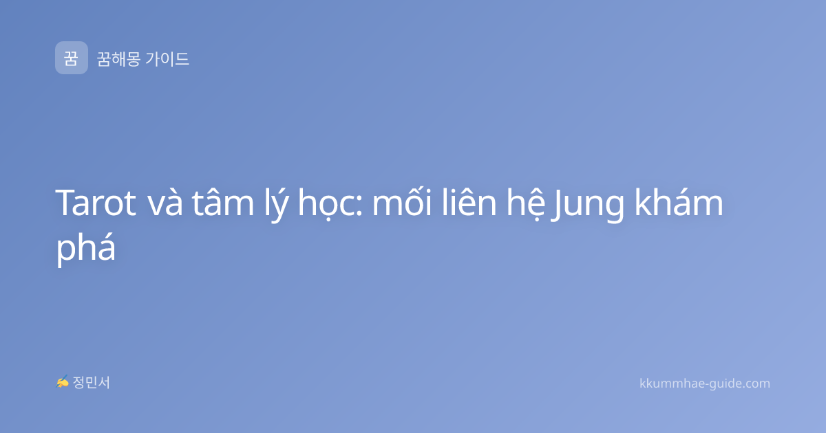 Tarot và tâm lý học: mối liên hệ Jung khám phá